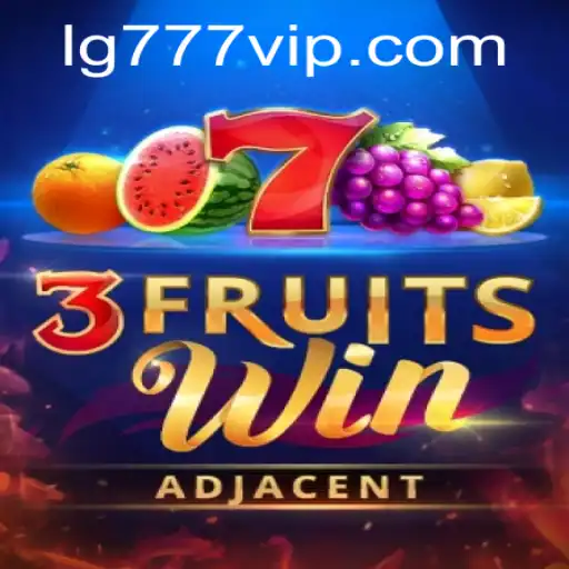 Unveiling the Thrills of 3FruitsWin With LG777: A Comprehensive Guide