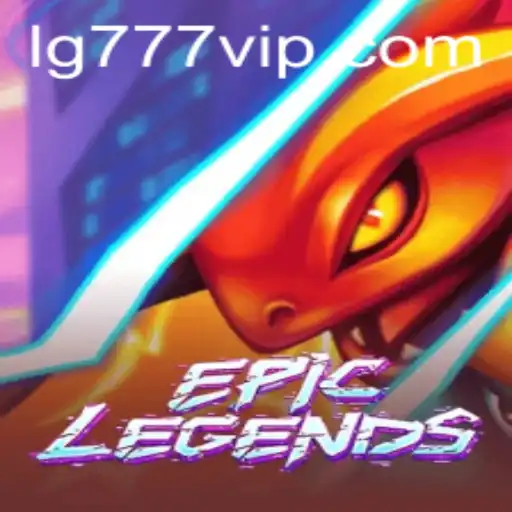 EpicLegends: An Immersive Gaming Experience with LG777