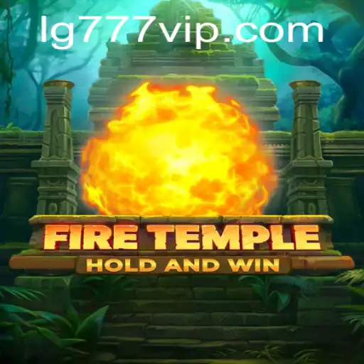 Explore the Mystical World of FireTemple and the Enigma of LG777