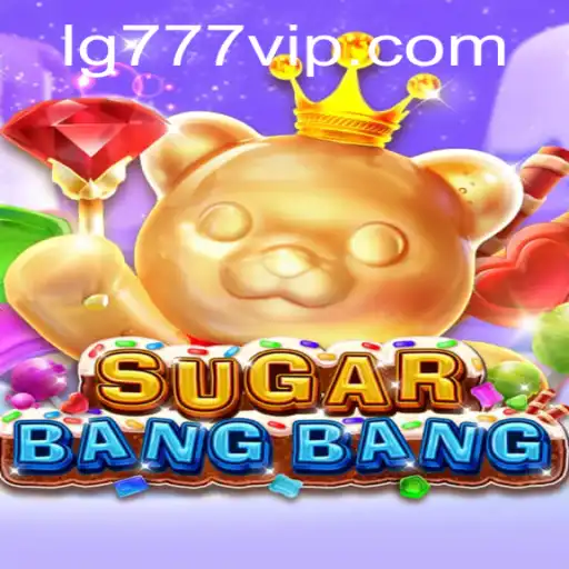 Exploring the Thrilling World of SUGARBANGBANG: Gameplay, Strategy, and Introduction of LG777